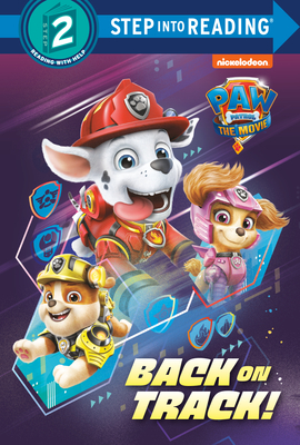 Paw Patrol: The Movie: Back on Track! (Paw Patrol) - Random House Books for Young Readers, 9780593373736, 24pp